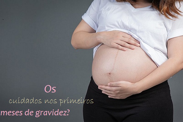 Quais os cuidados nos primeiros 3 meses de gravidez?
